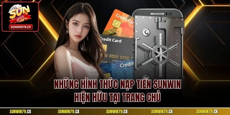 Những hình thức nạp tiền Sunwin hiện hữu tại trang chủ